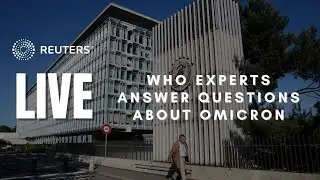 LIVE: The WHO experts answer questions on the Omicron variant