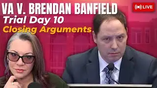 LIVE TRIAL | VA v Brendan Banfield - Day 10  Closing Arguments