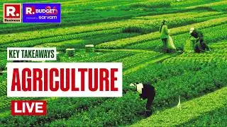 LIVE | Union Budget 2026 Key Takeaways | Agriculture In Focus