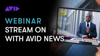 Live Webinar: Stream on with Avid News