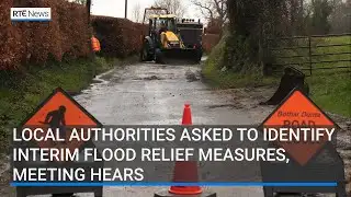 Local authorities asked to identify interim flood relief measures, meeting hears