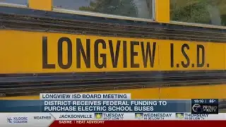 Longview ISD receives grant funds to purchase 20 electric school buses