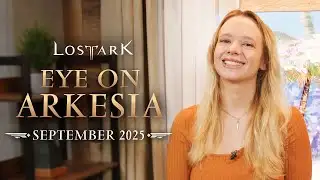 Lost Ark: Eye On Arkesia (September 2025)