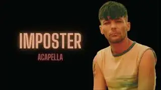 Louis Tomlinson- Imposter (Acapella/ Vocals Only)