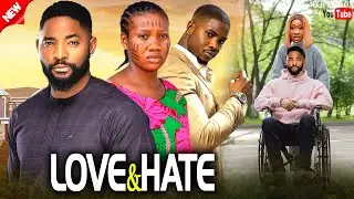 LOVE & HATE ; CHINENYE NNEBE, JOHN EKANEM, VICTORY MICHAEL 2025