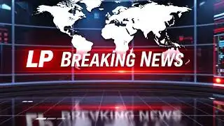 LP Breaking News New Intro 2025