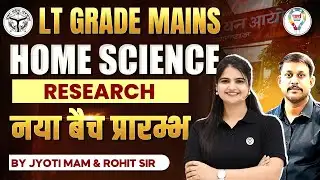 LT Grade Mains Home Science & Research | New Batch Start | Complete Strategy & Guidance