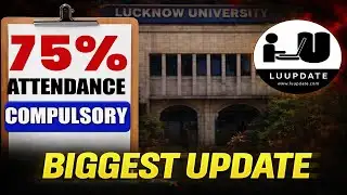 Lucknow University New Rule 2026 | 75% Attendance Compulsory for All Students