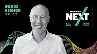 Lyft CEO David Risher on comebacks, customer obsession & driving undercover | Leadership Next