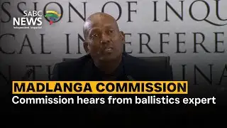 Madlanga Commission | Commission hears from ballistics expert