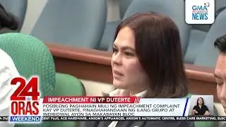 Madriaga testimony eyed to augment VP impeachment raps | 24 Oras Weekend