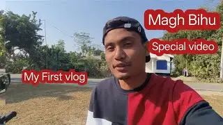 Magh Bihu Special Vlog ll My First volg 