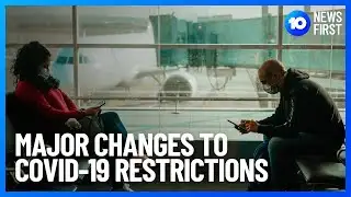 Major Changes To COVID-19 Restrictions Next Friday | 10 News First