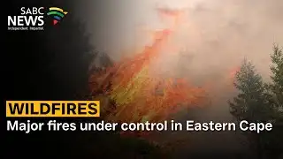 Major fires under control in Eastern Cape
