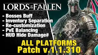 MAJOR Patch v.1.1.310 | Inventory Separate, HUD, Boss Buff & More | Lords of the Fallen