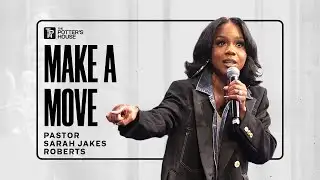 Make a Move - Pastor Sarah Jakes Roberts