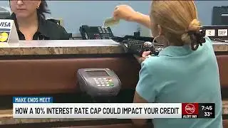 Make Ends Meet: How a 10% interest rate cap could impact your credit