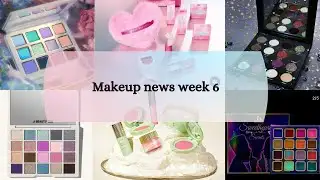Makeup news week 6 | These Valentine