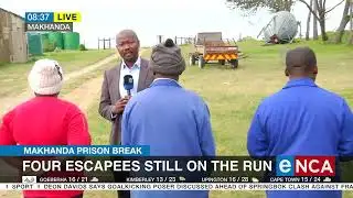 Makhanda Prison Break | Four escapess still on the run