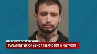 Man arrested for Peeping Tom incident in restroom
