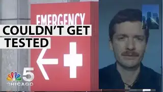 Man Describes Struggles to Get Coronavirus Test | NBC Chicago