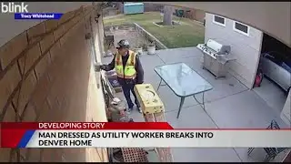 Man dressed as utility worker breaks into Denver home