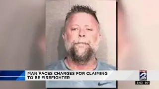 Man faces charges for claiming to be firefighter