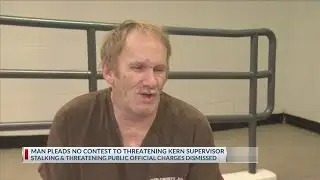 Man pleads no contest to making threats to Kern County Supervisor