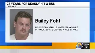 Man sentenced to 27 years for deadly hit-and-run in Dubuque