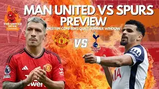 Man United vs Spurs Preview! Debt DESTROYED Summer Transfer Window