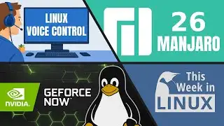 Manjaro 26, Nitrux 5.1, Linux Voice Control, CachyOS, NVIDIA GeForce Now & more Linux news