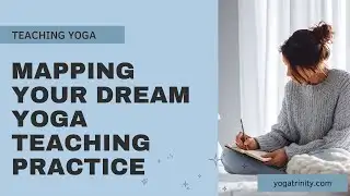 Mapping Your Dream Yoga Teaching Practice