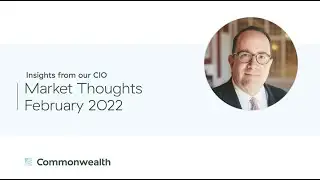 Market Thoughts for February 2022