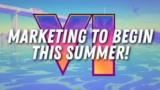 Marketing For GTA VI Will Start This Summer!