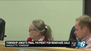 Marquette Township Board awaits final payment for Renovare sale