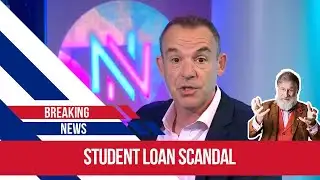 Martin lewis and the student loan scandal that needs to be addressed fast