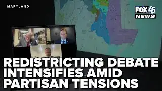 Maryland redistricting debate intensifies amid partisan tensions