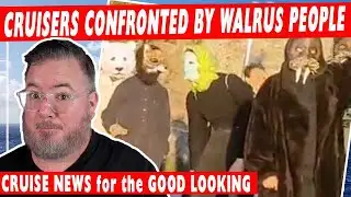 MASKED MOB CONFRONTS CRUISE PASSENGERS and MORE