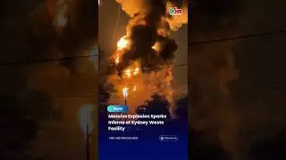 Massive Explosion Sparks Inferno at Sydney Waste Facility