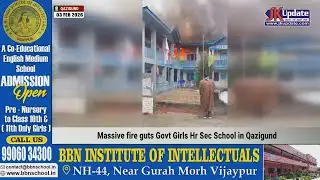 Massive fire guts Govt Girls Hr Sec School in Qazigund