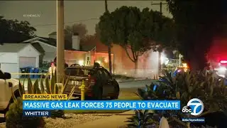 Massive gas leak forces 75 people to evacuate homes in Whittier