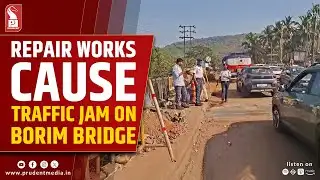 Massive Traffic Jam on Ponda–Borim Highway Due to Bridge Repair Work