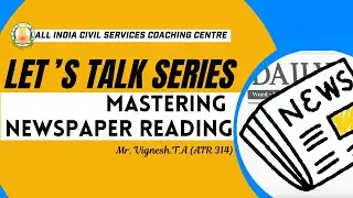Mastering Newspaper Reading | UPSC | Vignesh.T.A (AIR 314)