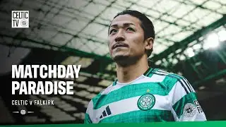 Matchday Paradise: Celtic 2-0 Falkirk (01/02/26)