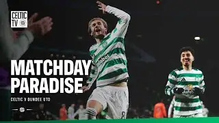 🏟️ Matchday Paradise | Celtic V Dundee United | Extended Unique Angle action (10/01/26)