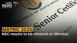 Matric 2025 | NSC results to be released on Monday