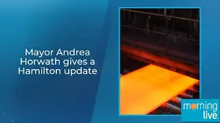Mayor Andrea Horwath gives a Hamilton update