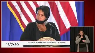 Mayor Bowser Provides Coronavirus Update, 12/7/20