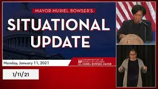 Mayor Bowser Provides Situational Update, 1/11/21