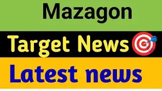 Mazagon Dock Share 😱 Mazagon Dock Share Target 🎯 Mazagon Dock Share News 